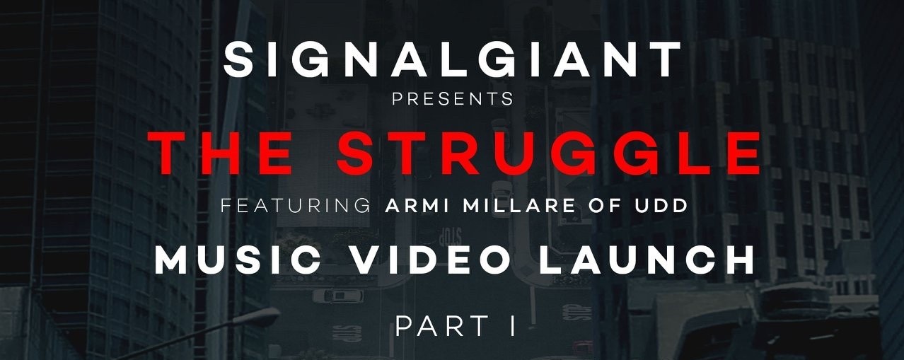 Signalgiant presents The Struggle Music Video Launch Part I
